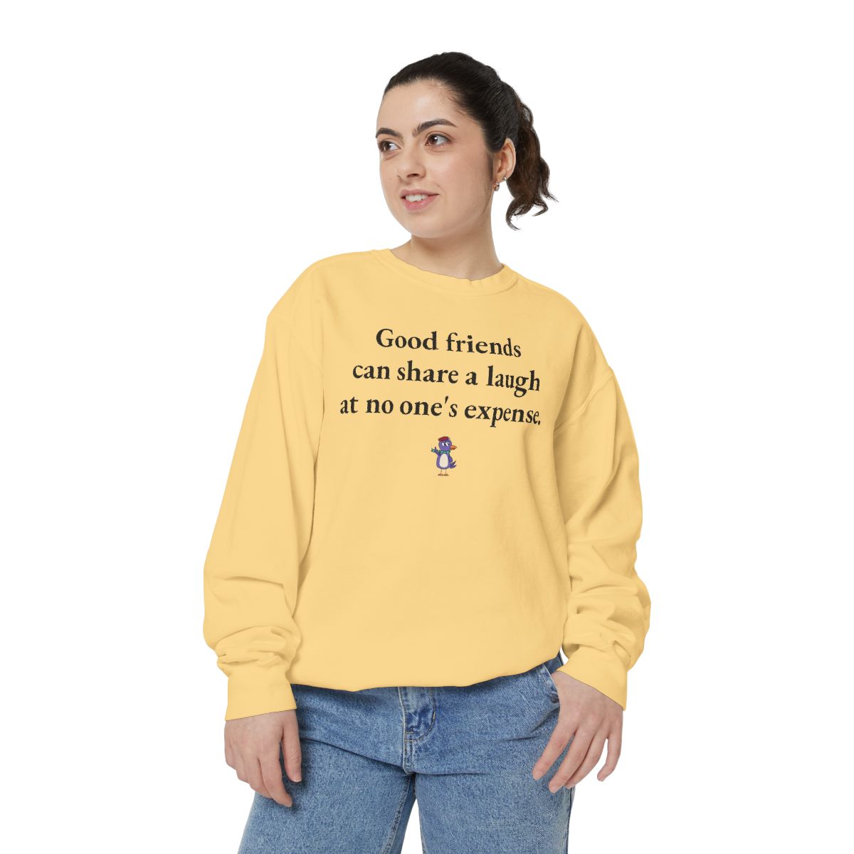 Good friends can share a laugh at no one's expense., worn