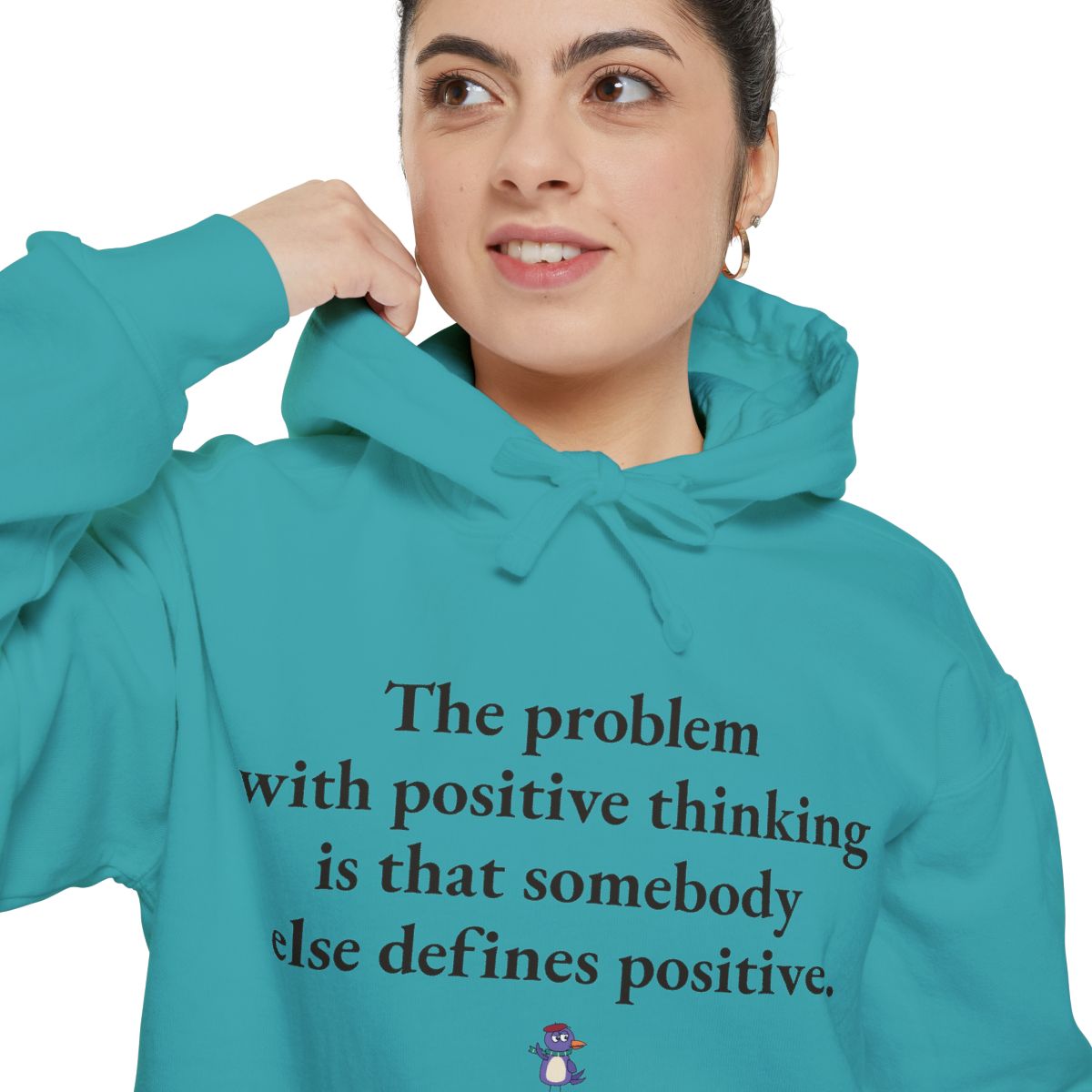 The problem with positive thinking is that somebody else defines positive., worn