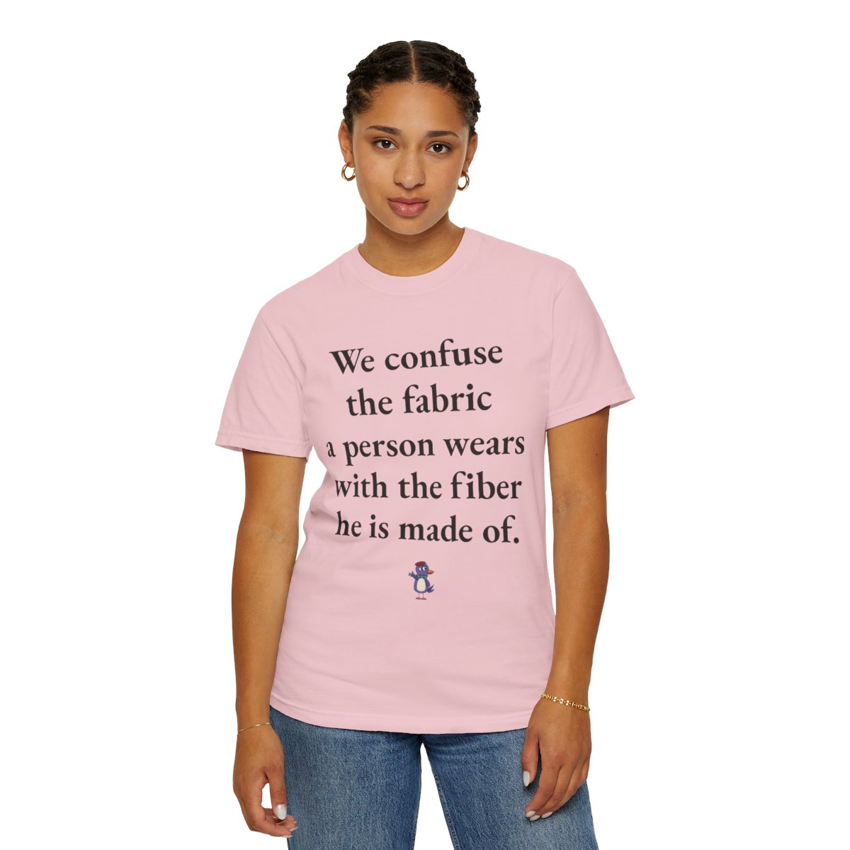 We confuse the fabric a person wears with the fiber he is made of., worn