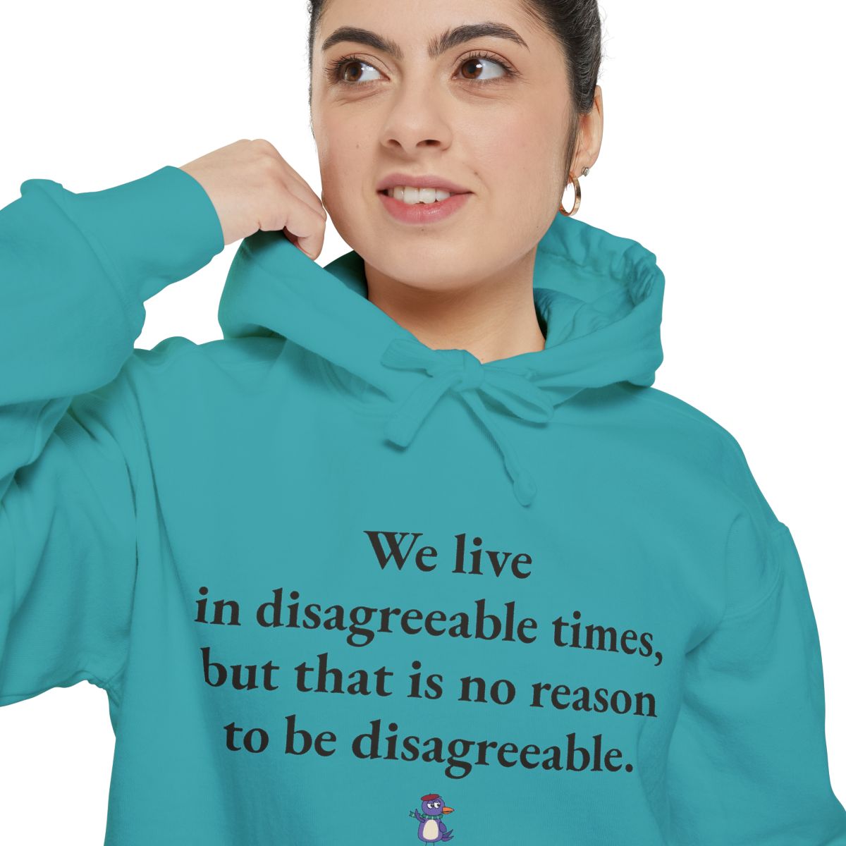 We live in disagreeable times, but that is no reason to be disagreeable., worn